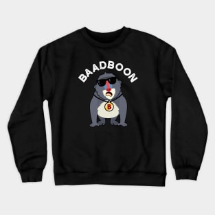Baadboon Funny Bad Baboon Pun Crewneck Sweatshirt